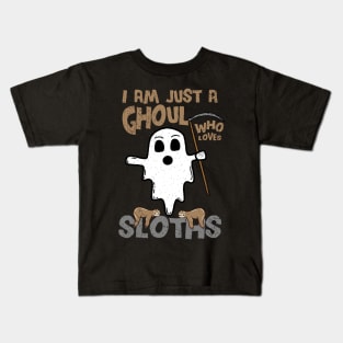 I Am Just A Ghoul Who Loves Sloths Kids T-Shirt